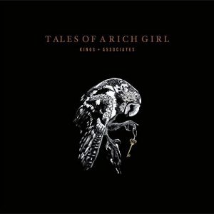 Kings & Associates - Tales of a Rich Girl (2017)