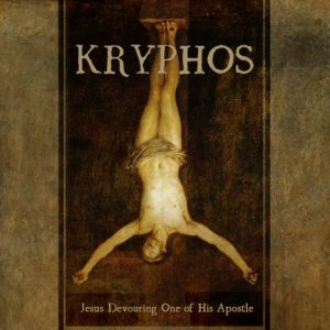 Kryphos - Jesus Devouring One Of His Apostle (2017)