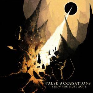False Accusations - I Know You Must Ache [EP] (2017)