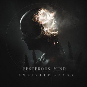 Pesterous Mind - Infinite Abyss (2017)