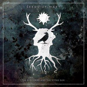 Seeds Of Mary - The Blackbird and the Dying Sun (2017)