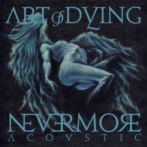 Art of Dying - Nevermore (Acoustic) [EP] (2017)