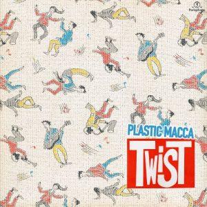 Plastic Macca - Twist (2017)