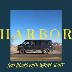 Harbor. - Two Hours With Wayne Scott [EP] (2017)