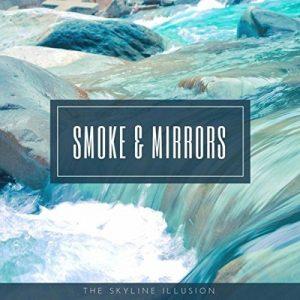 The Skyline Illusion - Smoke & Mirrors [EP] (2017)