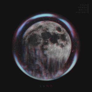 Your Hands Write History - Luna (EP) (2017)