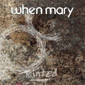 When Mary - Tainted (2017)