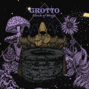 Grotto - Circle of Magi (2017)