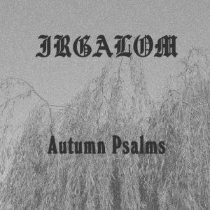 Irgalom - Autumn Psalms (2017)