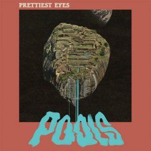 Prettiest Eyes - Pools (2017)