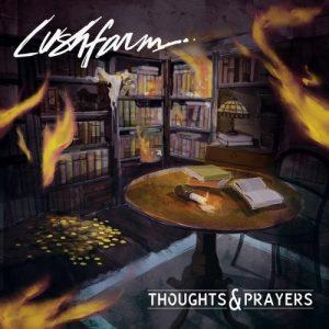 Lushfarm - Thoughts & Prayers (2017)