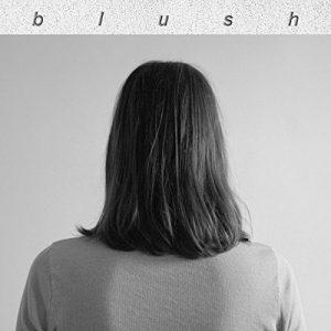 Blush - Blush (2017)