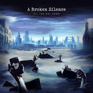A Broken Silence - All the Way Down