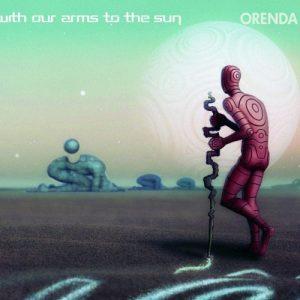 With Our Arms to the Sun - Orenda (2017)