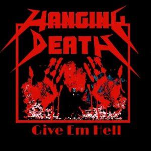 Hanging Death - Give Em Hell (2017)