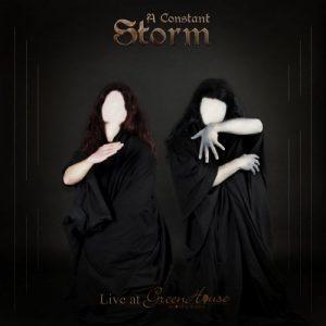 A Constant Storm - Live at Greenhouse (2017)
