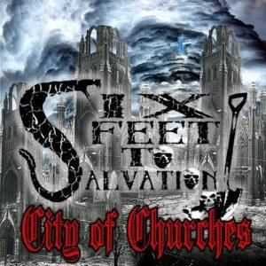 Six Feet to Salvation - City of Churches (2017)