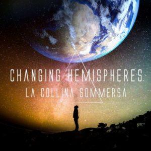 La Collina Sommersa - Changing Hemispheres (2017)