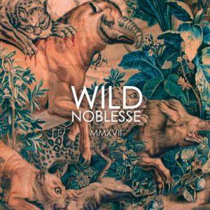 Wild Noblesse - MMXVII (2017)