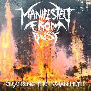 Manifested From Dust - Cleansing The Human Filth (EP) (2017)