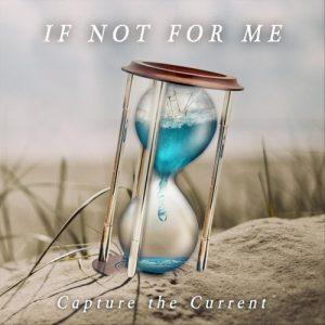 If Not for Me - Capture the Current (EP) (2017)