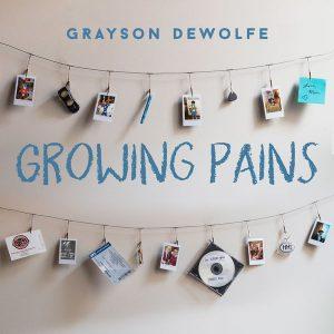 Grayson DeWolfe - Growing Pains (2017)