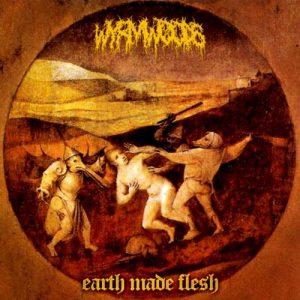 Wyrmwoods - Earth Made Flesh (2017)