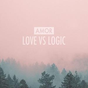 Amor - Love VS. Logic