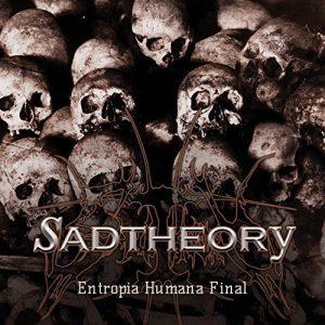 Sad Theory - Entropia Humana Final (2017)