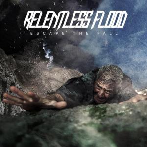 Relentless Flood - Escape the Fall