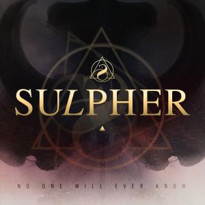 Sulpher - No One Will Ever Know