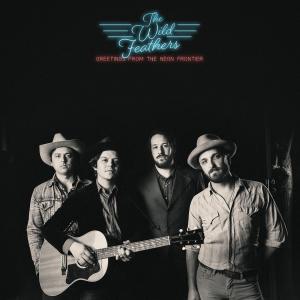 The Wild Feathers - Greetings from the Neon Frontier