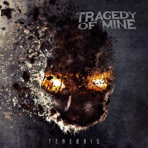 Tragedy of Mine - Tenebris